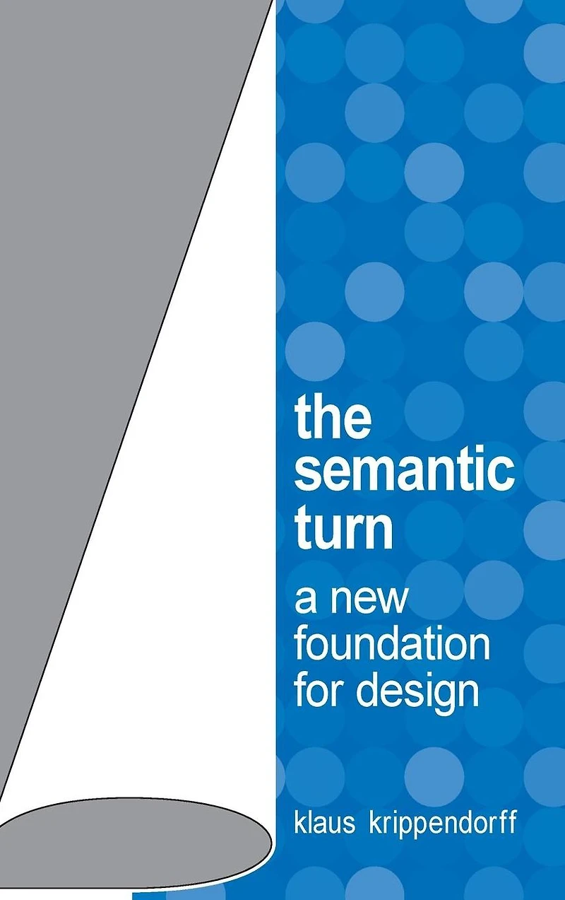 The Semantic Turn: A New Foundation for Design