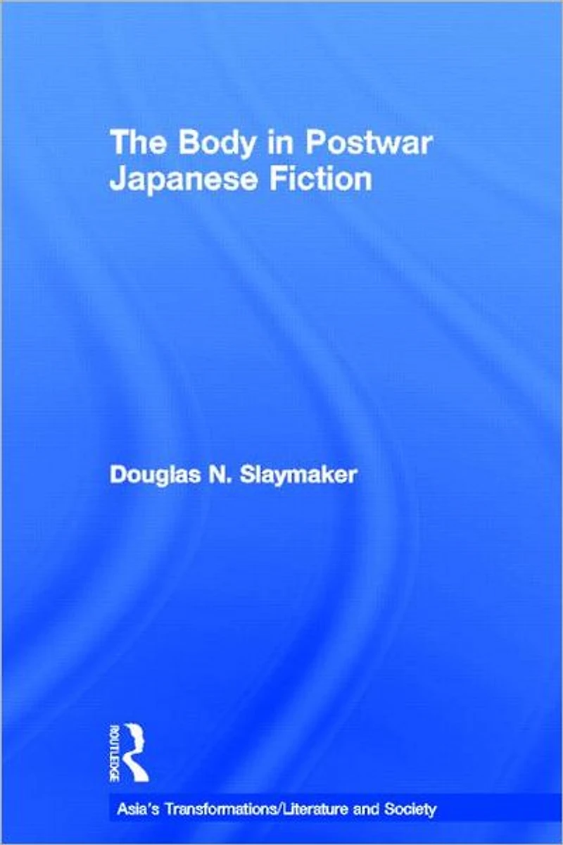The Body Postwar Japanese Fiction