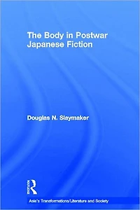 The Body Postwar Japanese Fiction