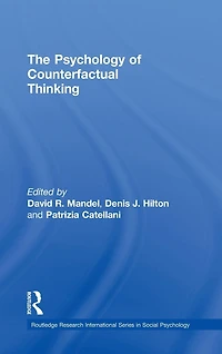 The Psychology of Counterfactual Thinking