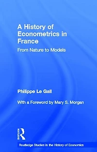 A History of Econometrics France: From Nature to Models