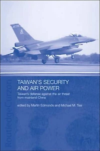 Taiwan's Security and Air Power: Defense Against the Threat from Mainland China
