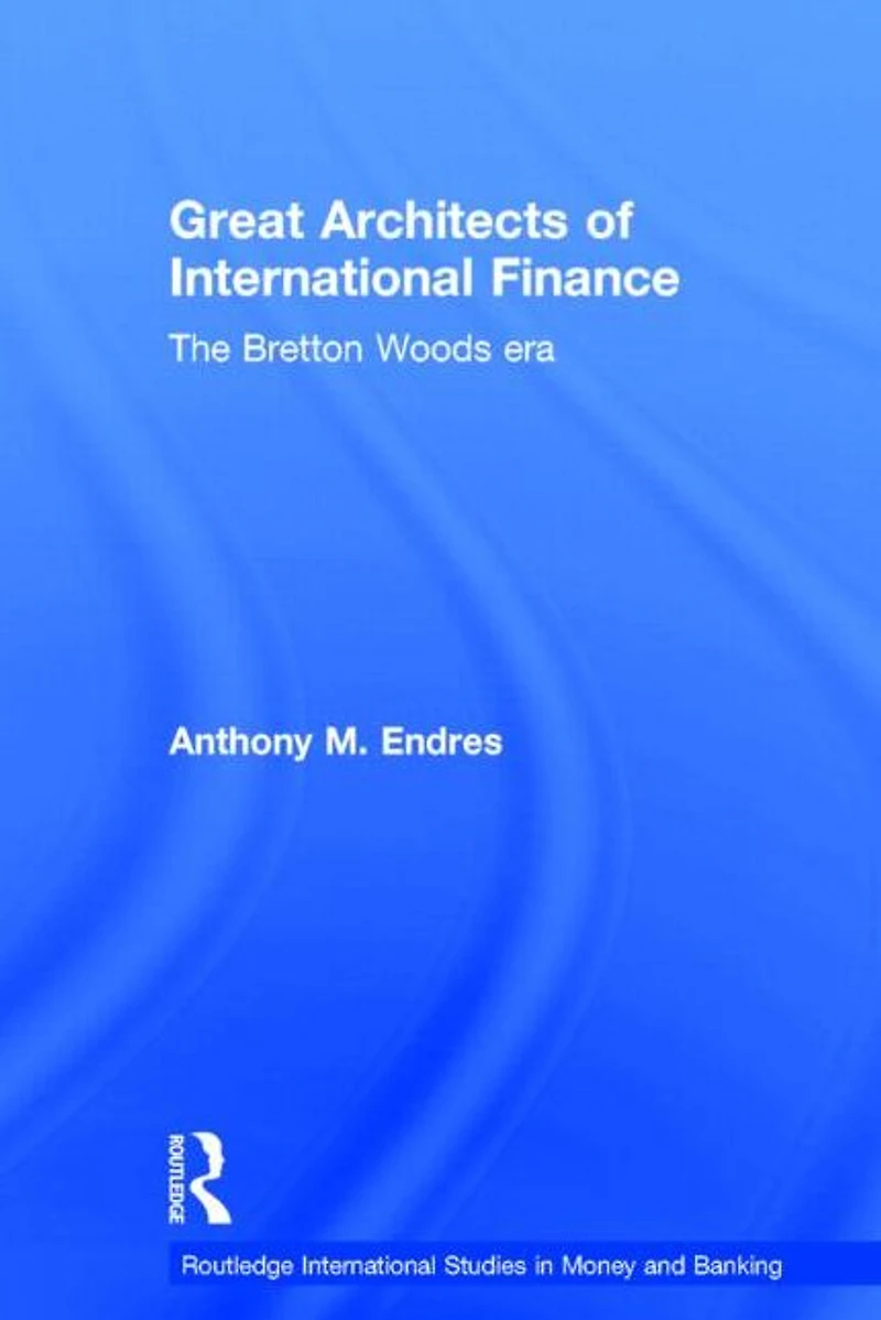 Architects of the International Financial System