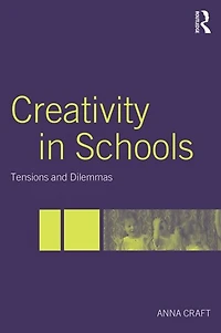Creativity Schools: Tensions and Dilemmas