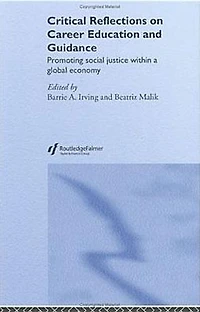 Critical Reflections on Career Education and Guidance: Promoting Social Justice within a Global Economy