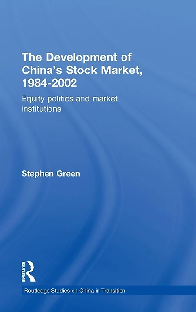 The Development of China's Stockmarket, 1984-2002: Equity Politics and Market Institutions