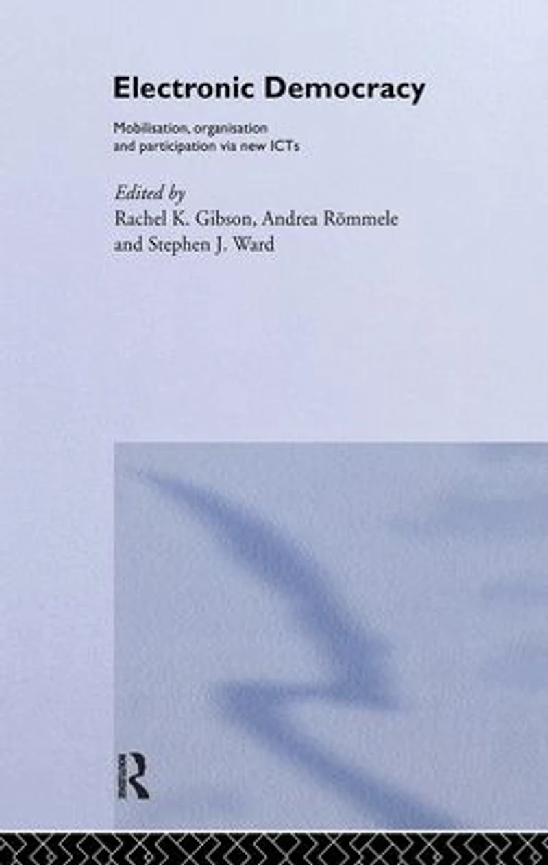 Electronic Democracy: Mobilisation, Organisation and Participation via new ICTs