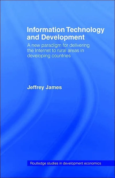 Information Technology and Development: A New Paradigm for Delivering the Internet to Rural Areas Developing Countries