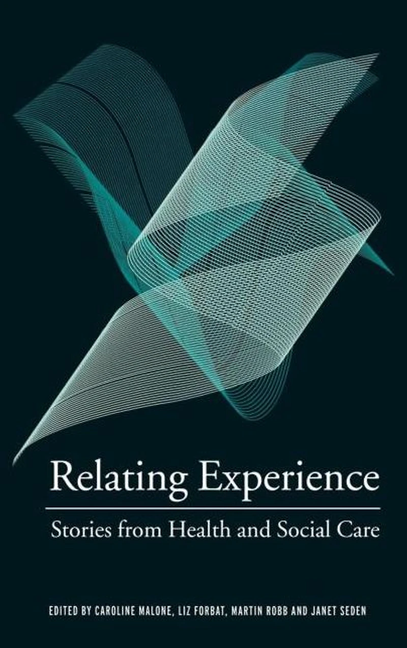 Relating Experience: Stories from Health and Social Care