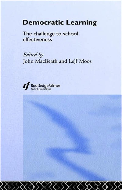 Democratic Learning: The Challenge to School Effectiveness