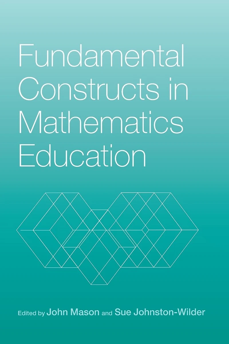 Fundamental Constructs in Mathematics Education