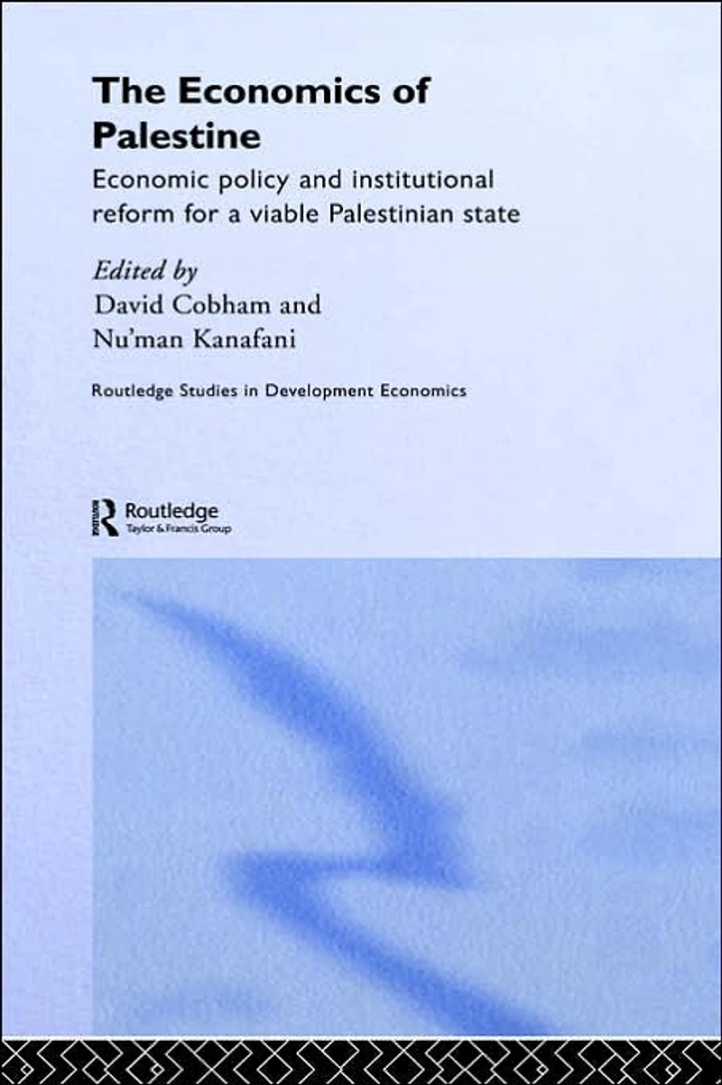 The Economics of Palestine: Economic Policy and Institutional Reform for a Viable Palestine State