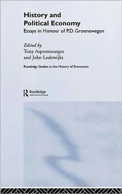 History and Political Economy: Essays Honour of P.D. Groenewegan