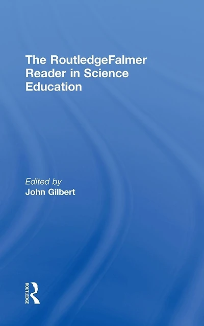 The RoutledgeFalmer Reader Science Education