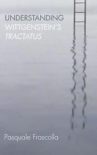 Understanding Wittgenstein's Tractatus