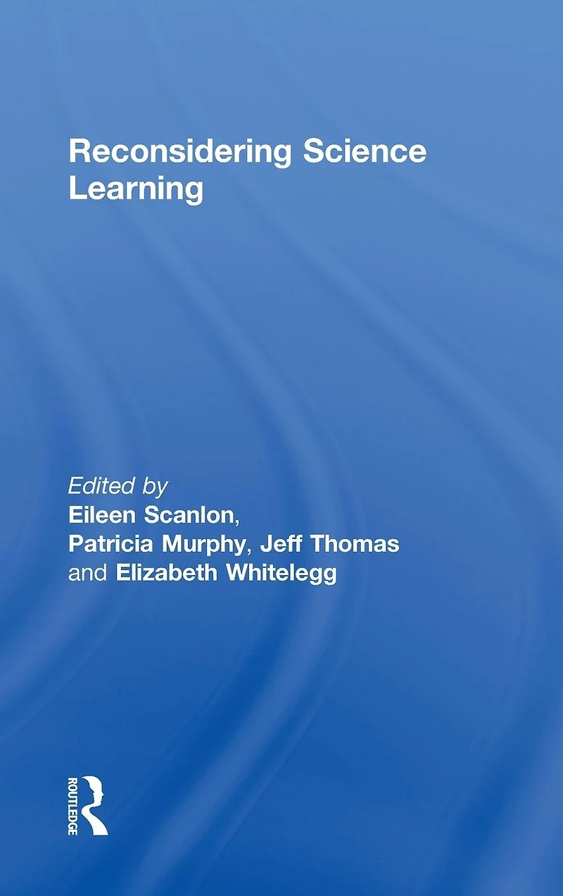 Reconsidering Science Learning