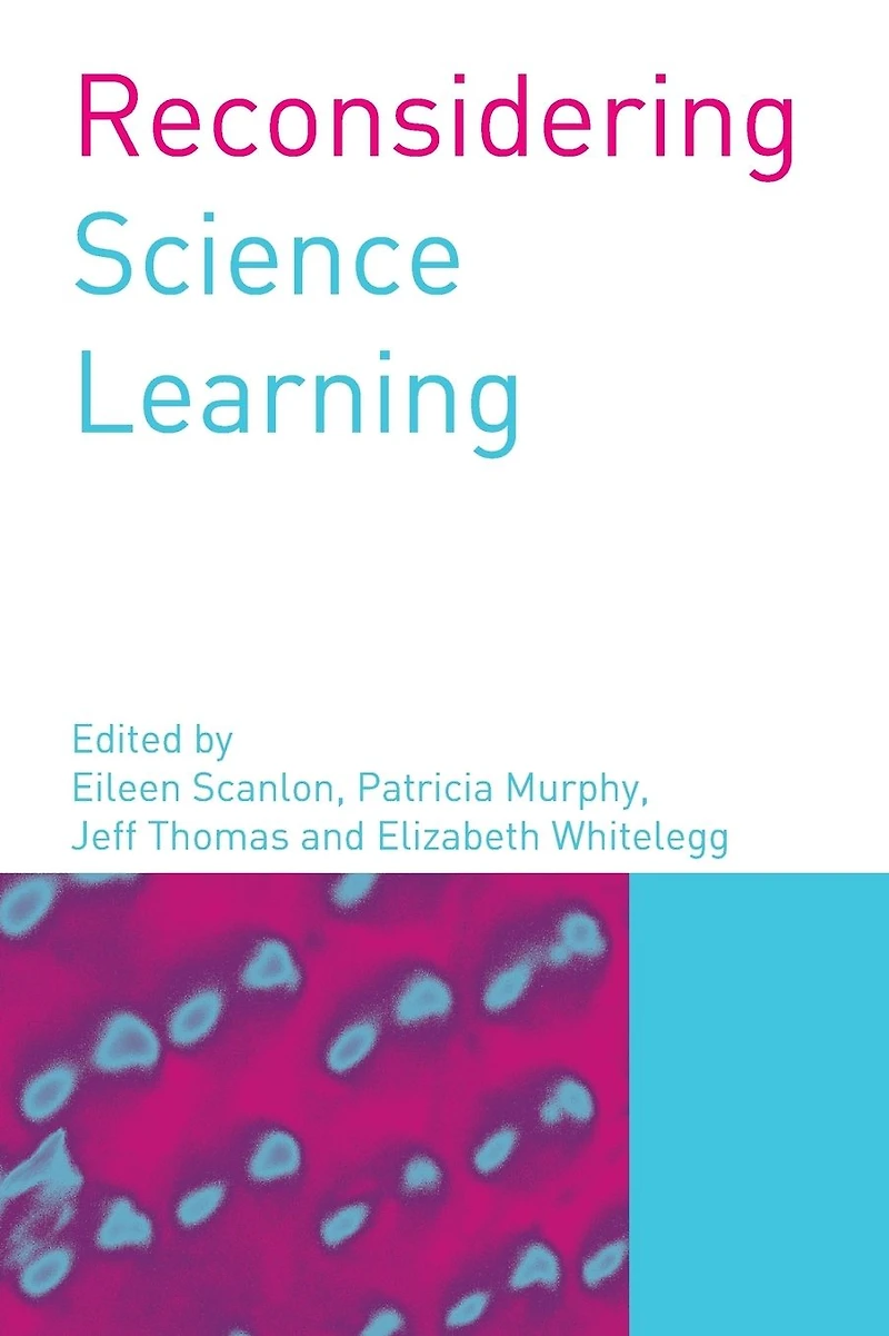 Reconsidering Science Learning