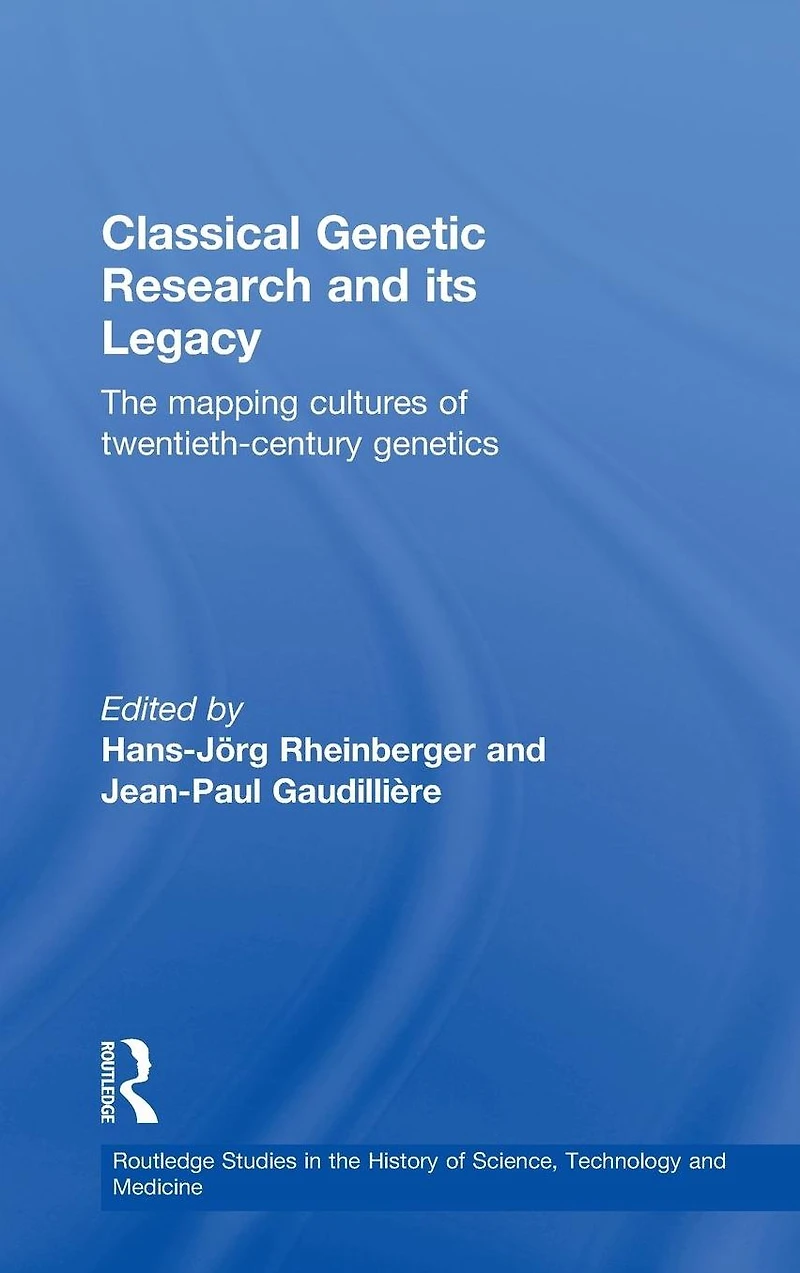 Classical Genetic Research and its Legacy: The Mapping Cultures of Twentieth-Century Genetics