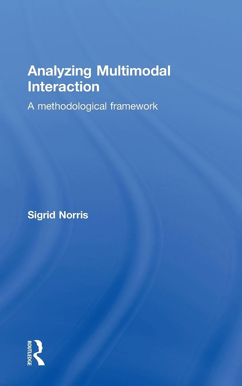 Analyzing Multimodal Interaction: A Methodological Framework
