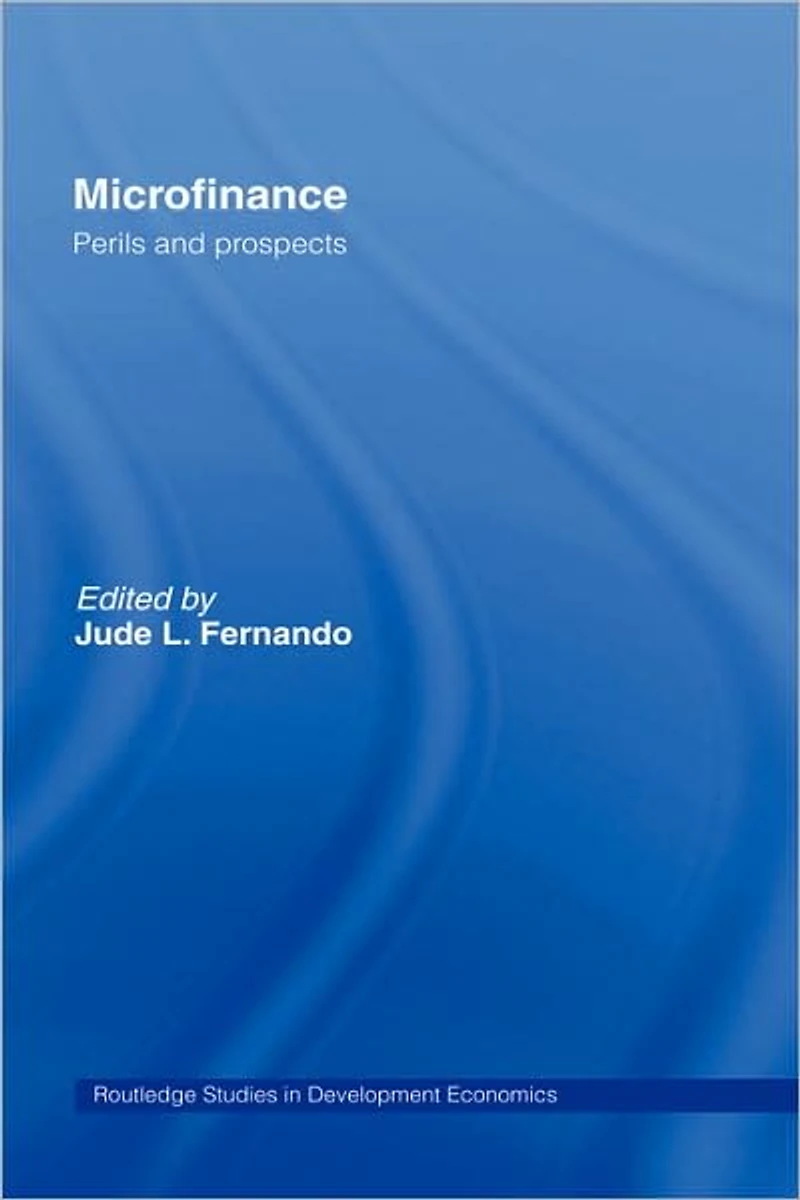 Microfinance: Perils and Prospects