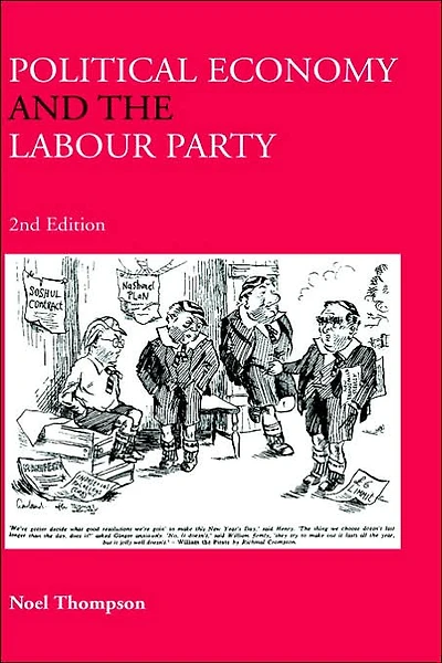 Political Economy and The Labour Party: Economics of Democratic Socialism 1884-2005
