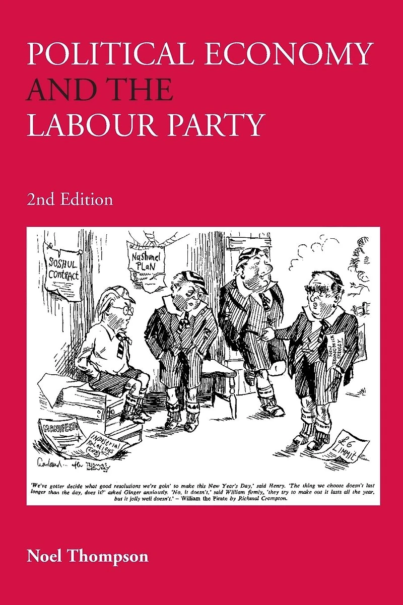 Political Economy and The Labour Party: Economics of Democratic Socialism 1884-2005