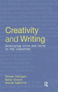Creativity and Writing: Developing Voice Verve the Classroom