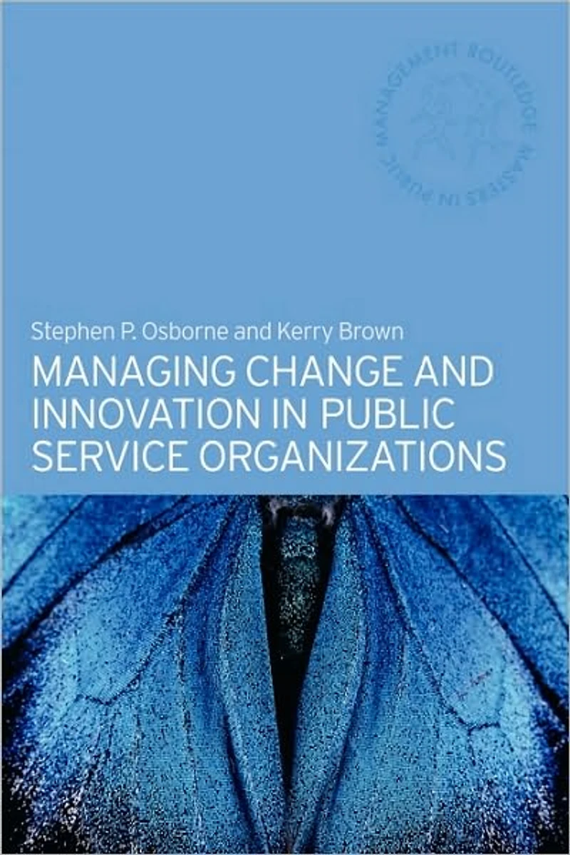 Managing Change and Innovation Public Service Organizations