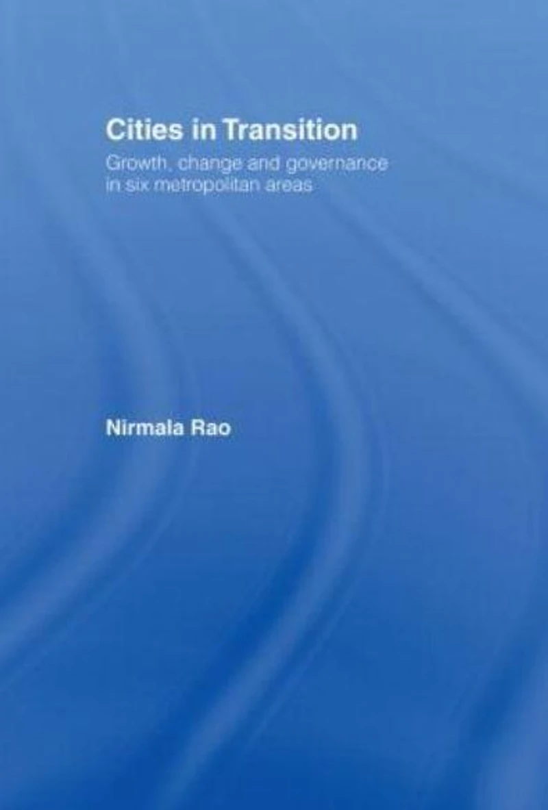 Cities Transition: Growth, Change and Governance Six Metropolitan Areas