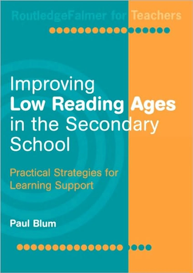 Improving Low-Reading Ages the Secondary School: Practical Strategies for Learning Support