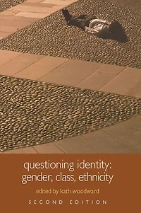 Questioning Identity: Gender, Class, Nation