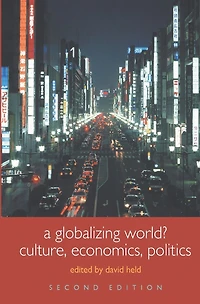 A Globalizing World?: Culture, Economics, Politics