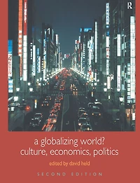 A Globalizing World?: Culture, Economics, Politics