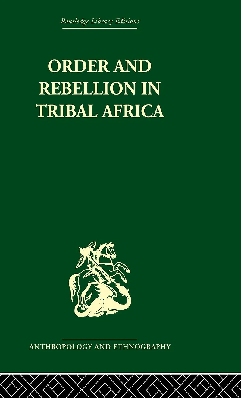 Order and Rebellion Tribal Africa
