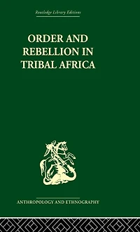Order and Rebellion Tribal Africa