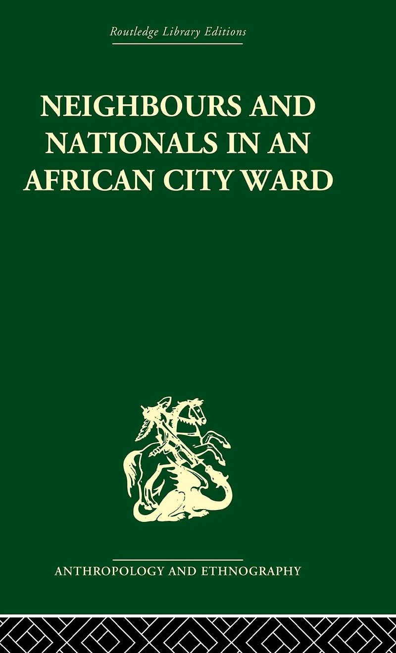 Neighbours and Nationals an African City Ward
