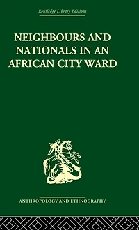 Neighbours and Nationals an African City Ward
