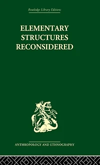 Elementary Structures Reconsidered: Levi-Strauss on Kinship
