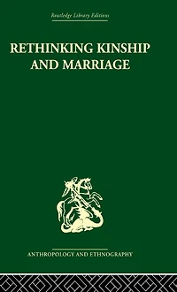 Rethinking Kinship and Marriage