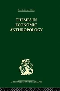 Themes Economic Anthropology