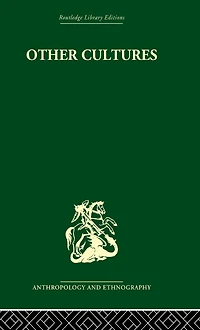 Other Cultures: Aims, Methods and Achievements Social Anthropology