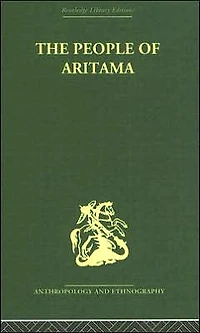 The People of Aritama: Cultural Personality a Colombian Mestizo Village