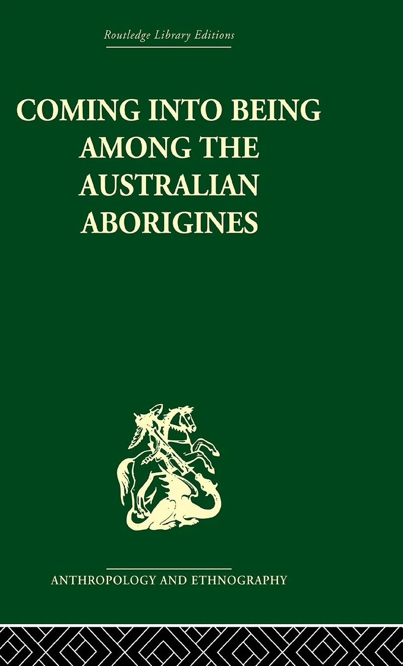 Coming into Being Among the Australian Aborigines: procreative beliefs of Aborigines