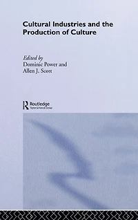 Cultural Industries and the Production of Culture