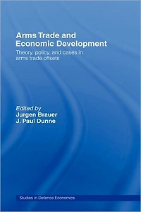 Arms Trade and Economic Development: Theory, Policy Cases Offsets