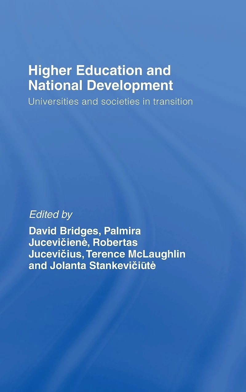 Higher Education and National Development: Universities Societies Transition