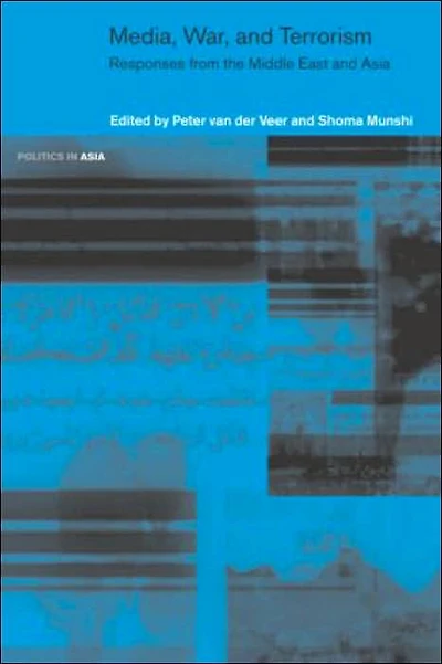 Media, War and Terrorism: Responses from the Middle East Asia