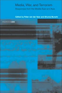 Media, War and Terrorism: Responses from the Middle East Asia