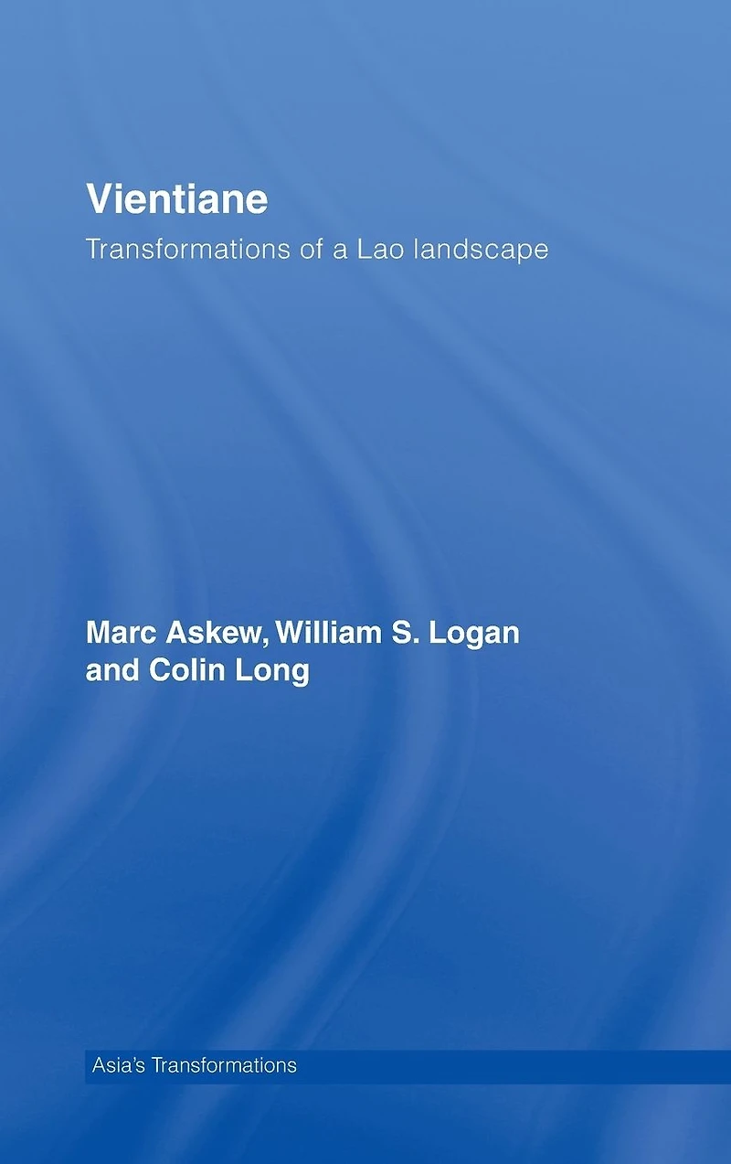 Vientiane: Transformations of a Lao landscape
