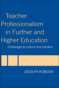 Teacher Professionalism Further and Higher Education: Challenges to Culture Practice